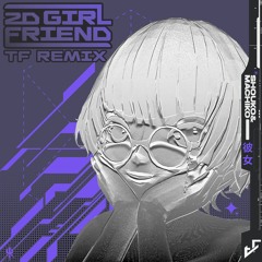 Shouko & Machiko - 2D Girlfriend (TF Remix)