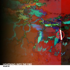 PLUS 91 - Lightning Into The Fire (Extended Mix) [OUT NOW]