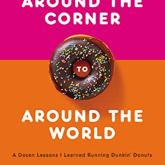 [Access] EBOOK 📚 Around the Corner to Around the World: A Dozen Lessons I Learned Ru
