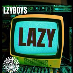 Lzyboyz - Lazy (OUT NOW ON ALL PLATFORMS) Link below