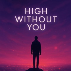 High Without You