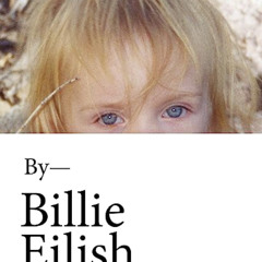 [Read] EPUB 📁 Billie Eilish: The Official Book by  Billie Eilish PDF EBOOK EPUB KIND