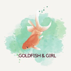 Goldfish & Girl