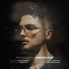 Arshia Yami - Nabashi Dige.mp3