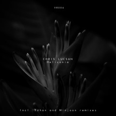 [VR006] Chris Lucsan - Heliconia [Previews Incl Yóhan And Minjoon Remixes]