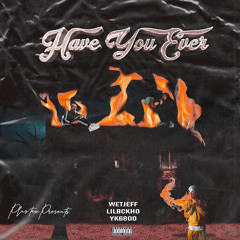 Jodessy x Jp3 x YK6800 - Have You Ever