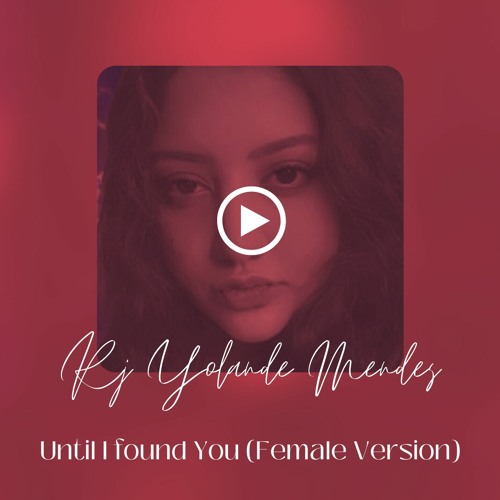 Until I found You (Female Version) - RJ Yolande Mendes