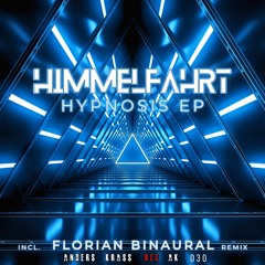 Himmelfahrt - Hypnosis [Florian Binaural Remix]
