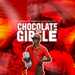 Chocolate Do Gibelé - A Mídia Ft Bandido Estrangeiro & Dj Máximo