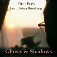 Ghosts & Shadows Feat. Debra Buesking