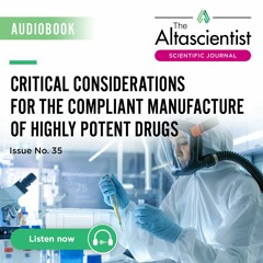 Issue 35 ― Critical Considerations for the Safe and  Compliant Manufacture of Highly Potent Drugs