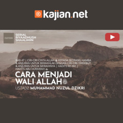 1691. Cara Menjadi Wali Allah - Ustadz Muhammad Nuzul Dzikri, Lc.