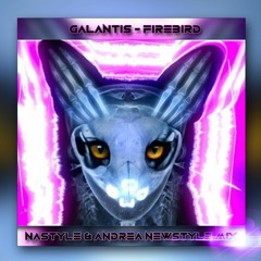 Galantis - FireBird ( Nastyle & Andrea Guittar Newstyle Mix )