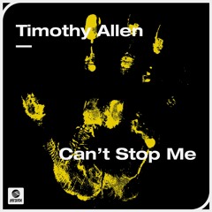 Timothy Allen - Can't Stop Me