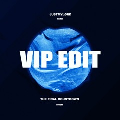 Europe - The Final Countdown (Justmylørd VIP Edit)