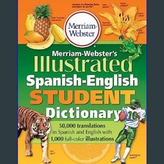 #^R.E.A.D 📕 Merriam-Webster's Illustrated Spanish-English Student Dictionary, Newest Edition, (Spa