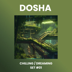 Chilling / Dreaming Set #01 - Off-World Dreams I