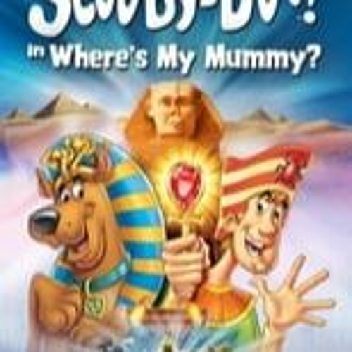 Stream episode WATCH Scooby Doo in Where s My Mummy 2005