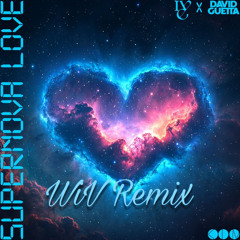 IVE, David Guetta - Supernova Love(WiV Remix)