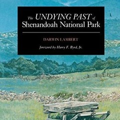 Download [EBOOK] The Undying Past of Shenandoah National Park
