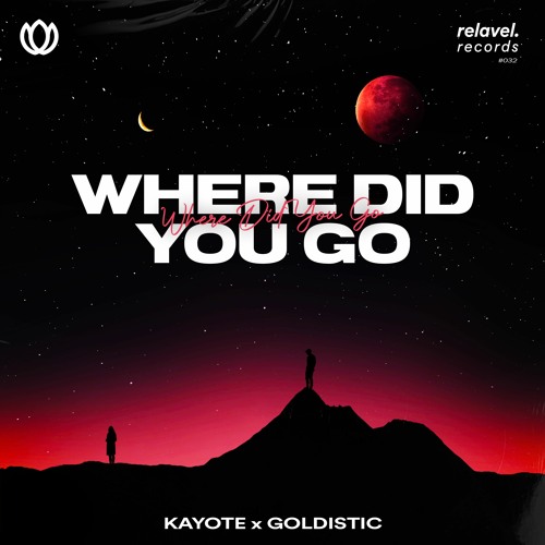 Kayote x Goldistic - Where Did You Go