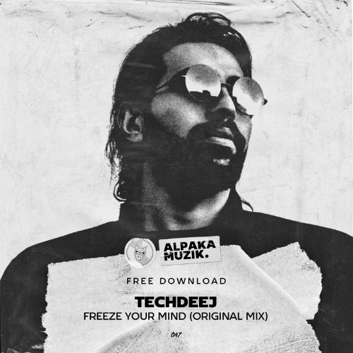 TechDeeJ - Freeze Your Mind (Original Mix) **FREE DOWNLOAD**