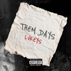 LVKEYS - THEM DAYS (SoundCloud Exclusive)