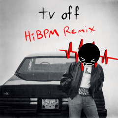 tv off (HiBPM Remix)