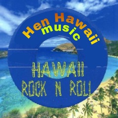 Hen Hawaii 413 ... Blue Rock N Roll in Hawaiian mode.