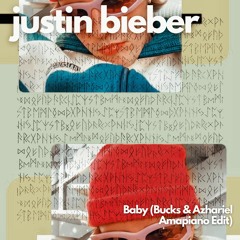 Justin Bieber - Baby (Bucks & Azhariel Amapiano Edit)