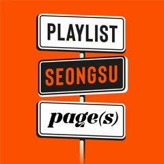 EP-05.  REAL Playlist SeongSu with PAGES ♪