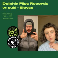 Dolphin Flips Records w. suki + Eloyse - 13 August 2021
