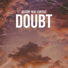 Ayow J - Doubt (Destiny Beat Contest)