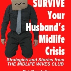 ❤️ Read How to Survive Your Husband's Midlife Crisis: Strategies and Stories from The Midlife Wi