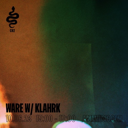 WARE w/ Klahrk - Aaja Channel 2 - 10 06 23