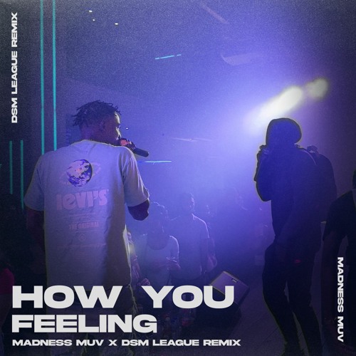 Dj Hotty, Yung bredda - How You Feeling (Madness Muv X DSM League Remix) (Dirty)