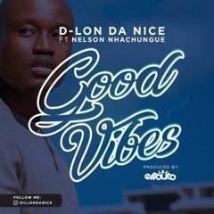D-Lon da Nice - Good Vibes (feat. Nelson Nhachungue).mp3
