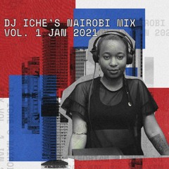 DJ ICHE'S NAIROBI VOL.1 MIX