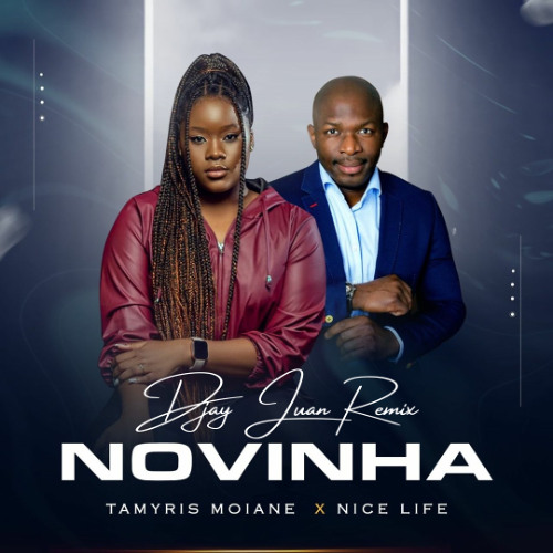Tamyris Moiane, Nice Life - Novinha (remix DJay Juan)