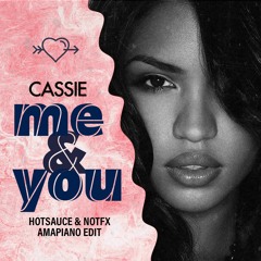 Cassie - Me & You (HOTSAUCE & Notfx Amapiano Edit)