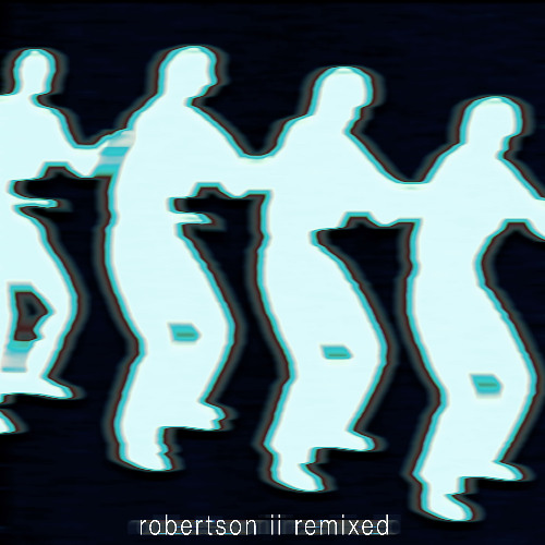 robertson ii (Constant Silk Remix)