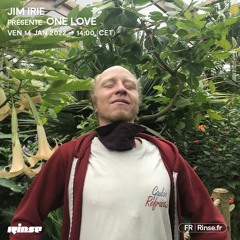 Jim Irie présente One Love - 14 Janvier 2022