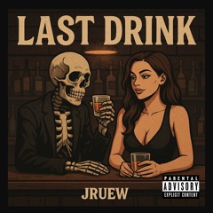 Jruew - Last Drink