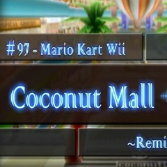 Mario Kart Wii - Coconut Mall (Remix)