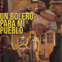 Un Bolero para Mi Pueblo (feat. Mael Urbano)