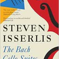 FREE EBOOK 🗂️ Bach Cello Suites by Steven Isserlis [KINDLE PDF EBOOK EPUB]