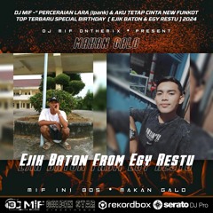 DJ MIF -" PERCERAIAN LARA (Ipank) & AKU TETAP CINTA NEW FUNKOT SPECIAL [Ejik Baton & Egy Restu] 2024