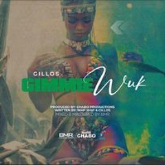 Gillos - Gimmie Wuk