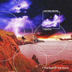 RETARD MENTAL x OKKOTO - The Eye Of The Storm