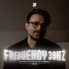 Frequency 39.16hz w/ Maumedlats